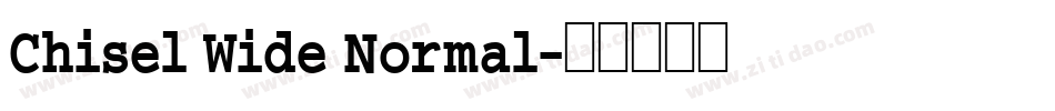 Chisel Wide Normal字体转换